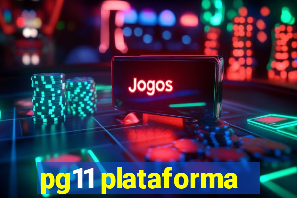 pg11 plataforma